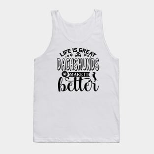 Life Is Great, Dachshunds Make It Better (black) Tank Top